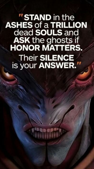 photo Stand In The Ashes Of A Trillion Dead Souls And Ask The Ghosts If Honor Matters the ashes of a trillion dead souls